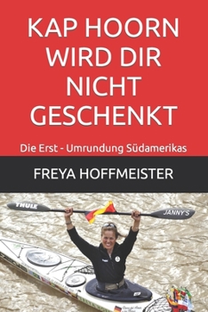 Paperback Kap Hoorn Wird Dir Nicht Geschenkt: Die Erst - Umrundung Südamerikas [German] Book