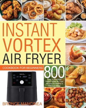 Paperback Instant Vortex Air Fryer Cookbook for Beginners Book