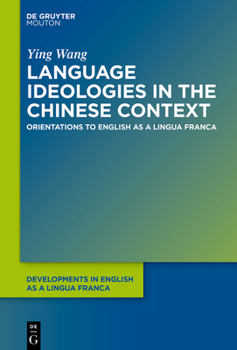 Hardcover Language Ideologies in the Chinese Context: Orientations to English as a Lingua Franca Book