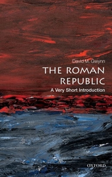 The Roman Republic: A Very Short Introduction - Book  of the Very Short Introductions