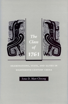 Hardcover The Class of 1761: Examinations, State, and Elites in Eighteenth-Century China Book