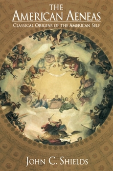 Hardcover The American Aeneas: Classical Origins of the American Self Book