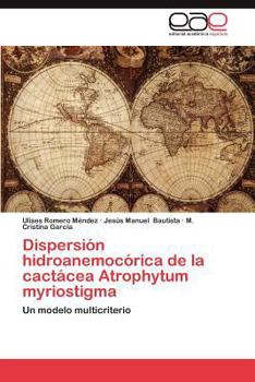 Paperback Dispersion Hidroanemocorica de La Cactacea Atrophytum Myriostigma [Spanish] Book