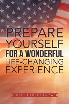 Paperback Prepare Yourself for a Wonderful Life-Changing Experience Book