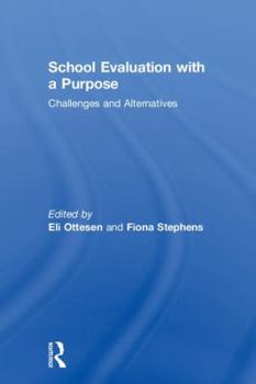 Hardcover School Evaluation with a Purpose: Challenges and Alternatives Book
