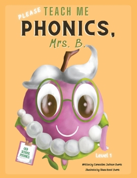 Paperback Please Teach Me Phonics, Mrs. B.: Volume 1 Book
