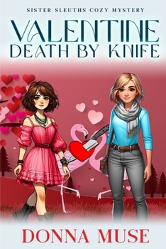 Valentine Death by Knife (Sister Sleuths Cozy Mystery)