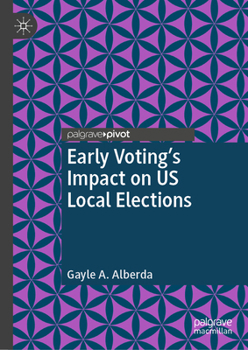 Hardcover Early Voting's Impact on Us Local Elections Book