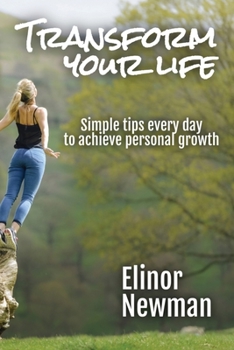 Paperback Transform your life: Simple tips every day to achieve personal growth Book