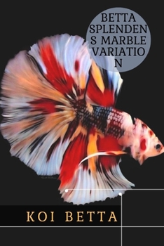 Paperback Koi Betta: Betta splendens Marble Variation Book