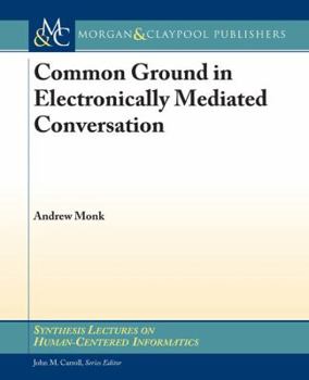 Paperback Common Ground in Electronically Mediated Conversation Book