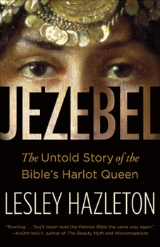 Paperback Jezebel: The Untold Story of the Bible's Harlot Queen Book