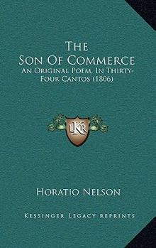 Paperback The Son of Commerce: An Original Poem, in Thirty-Four Cantos (1806) Book