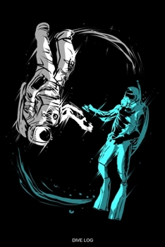 Dive Log: Detailed Scuba Dive Log Book For Up To 120 Dives I Dive Officer Freediving Sport Gift for Scuba Certification Instructor Dive Master Booklet ... Diary Dive Deep Sea I Size 6 x 9 I 120 Pages