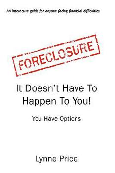 Hardcover Foreclosure: It Doesn't Have To Happen To You Book