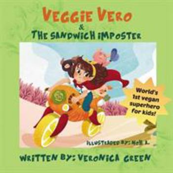 Paperback Veggie Vero & the Sandwich Imposter: World's first vegan superhero for kids Book