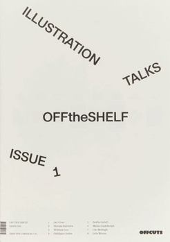 Off the Shelf, Issue 1 'illustration Talks'
