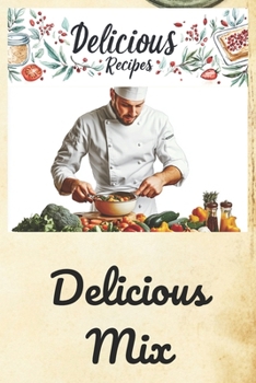 Paperback Delicious Mix: Cooking without a script Book