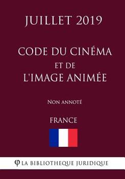 Paperback Code du cin?ma et de l'image anim?e (France) (Juillet 2019) Non annot? [French] Book