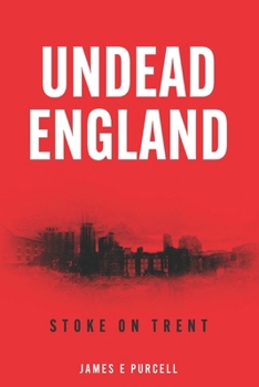 Undead England: Stoke-on-Trent