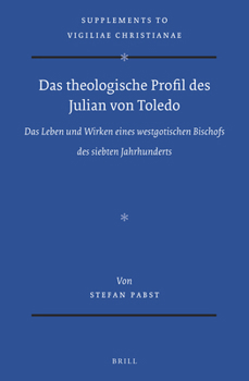 Hardcover Das Theologische Profil Des Julian Von Toledo: Das Leben Und Wirken Eines Westgotischen Bischofs Des Siebten Jahrhunderts Book
