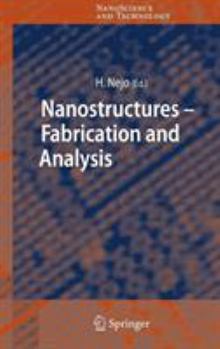 Nanostructures - Fabrication and Analysis (NanoScience and Technology)