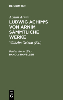 Hardcover Ludwig Achim's von Arnim sämmtliche Werke, Band 2, Novellen, Band 2 [German] Book