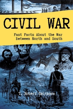 Paperback Civil War: Fast Facts About the Battle Between North and South Book