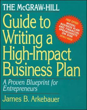 Paperback The McGraw-Hill Guide to Writing a High-Impact Business Plan: A Proven Blueprint for First-Time Entrepreneurs Book