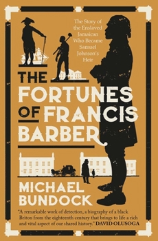 Paperback The Fortunes of Francis Barber: The Story of the Enslaved Jamaican Who Became Samuel Johnson's Heir Book