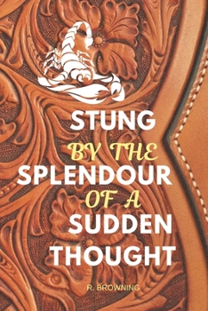 Paperback Stung by the Splendour of a Sudden Thought: Funny Inspirational Poem Quote - Lined Journal to Write in - Executive Brown Carved-Leather look Cover - R Book