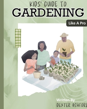 Paperback Kids Guide to Gardening Like a Pro Book