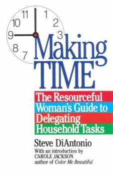 Paperback Making Time: The Resourceful Woman's Guide to Delegating Household Tasks Book