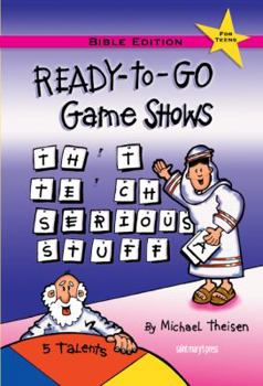 Spiral-bound Ready-To-Go Game Shows (That Teach Serious Stuff): Bible Edition Book