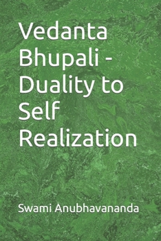 Paperback Vedanta Bhupali - Duality to Self Realization Book