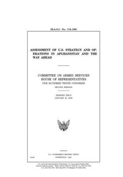 Assessment of U.S. strategy and operations in Afghanistan and the way ahead