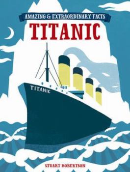 Hardcover Amazing & Extraordinary Facts - The Titanic Book