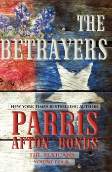 Paperback The Betrayers (The Texicans, Volume Four) Book
