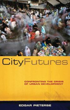 Hardcover City Futures: Confronting the Crisis of Urban Development Book