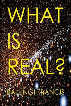 Paperback What is Real?: Space Time Singularities or Quantum Black Holes?Dark Matter or Planck Mass Particles? General Relativity or Quantum Gr Book