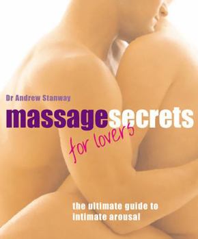 Paperback Massage Secrets for Lovers: The Ultimate Guide to Intimate Arousal Book