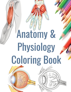 Paperback Anatomy and Physiology Coloring Book: Human Anatomy Coloring Book