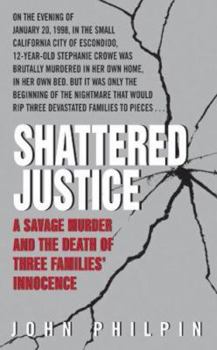 Mass Market Paperback Shattered Justice: A Savage Murder and the Death of Three Families' Innocence Book