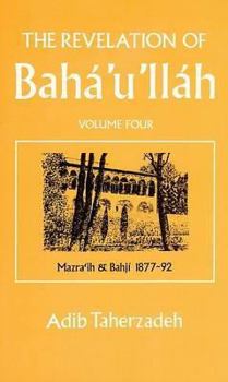 The Revelation of Bahá’u’lláh - Book #2 of the Revelation of Bahá'u'lláh