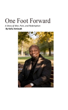 Paperback One Foot Forward: A Story of War, Pain, and Redemption Book