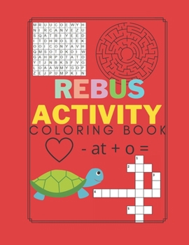 Rebus Activity Coloring Book: For Smart Logic Kids Toddlers ages 4-8 Brain Puzzle Word Search Crossword
