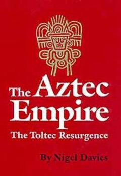 Hardcover The Aztec Empire: The Toltec Resurgence Book