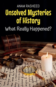 Paperback Unsolved Mysteries of History: What Really Happened? Book