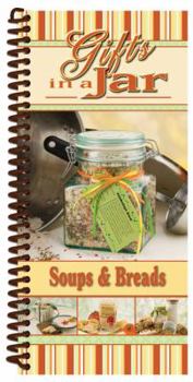 Spiral-bound Soups & Breads: Gifts in a Jar Book