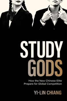 Paperback Study Gods: How the New Chinese Elite Prepare for Global Competition Book